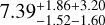 $7.39^{+1.86+3.20}_{-1.52-1.60}$