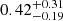 $ 0.42^{+0.31}_{-0.19} $