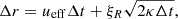 $$ \begin{aligned} \Delta r = u_{\rm eff}\Delta t + \xi _R \sqrt{2\kappa \Delta t}, \end{aligned} $$