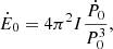 $$ \begin{aligned} \dot{E}_0=4\pi ^2I\frac{\dot{P}_0}{P_0^3}, \end{aligned} $$