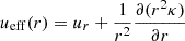 $ u_{\mathrm{eff}} (r)= u_r + \frac{1}{r^2}\frac{\partial (r^2 \kappa)}{\partial r} $