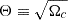 $ \Theta \equiv \sqrt{\Omega_c} $