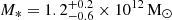 $ M_{*} = 1.2^{+0.2}_{-0.6}\times 10^{12}\, \mathrm{M}_\odot $