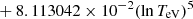 $ \phantom{\exp[} + 8.113042 \times 10^{-2} (\ln T_{\mathrm{eV}})^{5} $