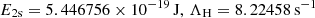 $ E_\mathrm{{2s}} = 5.446756\times 10^{-19}\,{\mathrm{J}}, \, \Lambda_\mathrm{{H}} = 8.22458\,\mathrm{{s}}^{-1} $