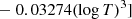 $ \phantom{ \mathrm{dex}[}- 0.03274 (\log{T})^{3}] $
