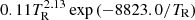$ 0.11T_{\mathrm{R}}^{2.13}\exp\left(-8823.0/T_{\mathrm{R}}\right) $
