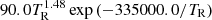 $ 90.0 T_{\mathrm{R}}^{1.48}\exp\left(-335000.0/T_{\mathrm{R}}\right) $