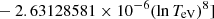 $ \phantom{\exp [} - 2.63128581\times 10^{-6} (\ln T_{\mathrm{eV}})^{8} ] $