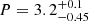 $ {P} = 3.2^{+0.1}_{-0.45} $
