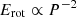 $ E_{\mathrm{rot}} \propto {P}^{-2} $