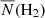 $ \overline{N}({\mathrm{H_{2}}}) $