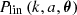 $ P_{\mathrm {lin}} \left (k, a, {\boldsymbol {\theta }} \right ) $