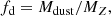 $$ \begin{aligned} f_{\rm d} = M_{\rm dust} / M_Z, \end{aligned} $$