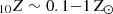 $ _{10} Z\sim 0.1{-}1\,\rm Z_{{\odot}} $