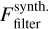 $\[F_{\text {filter }}^{\text {synth.}}\]$