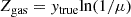 $$ \begin{aligned} Z_{\rm gas}= y_{\rm true}{\ln (1 / \mu )} \end{aligned} $$