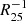 $ R_{25}^{-1} $
