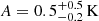 $ A=0.5^{+0.5}_{-0.2}\,\rm{K} $