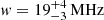 $ w = 19^{+4}_{-3}\,\rm{MHz} $