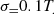 $$ \begin{aligned} \sigma _ = 0.1T_. \end{aligned} $$