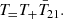 $$ \begin{aligned} T_ = T_ + {\bar{T}_{21}}. \end{aligned} $$