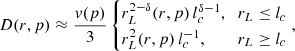 $$ D(r,p) \approx \frac {v(p)}{3} \begin {cases}r_L^{2-\delta }{(r,p)} \, l_c^{\delta -1}, & r_L \leq l_c \\ r_L^2{(r,p)} \, l_c^{-1}, & r_L \geq l_c \end {cases}, $$