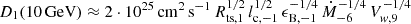 $ D_1(10 \, {\mathrm {GeV}}) \approx 2 \cdot 10^{25} \, {\mathrm {cm^2 \, s^{-1}}} \, R_{\mathrm {ts,1}}^{1/2} \, l_{\mathrm {c,-1}}^{1/2} \, \epsilon _{\mathrm {B,-1}}^{-1/4} \, \dot {M}_{-6}^{-1/4} \, V_{w,9}^{-1/4} $
