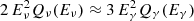 $ 2 \, E_{\nu }^2 Q_{\nu }(E_{\nu }) \approx 3 \, E_{\gamma }^2 Q_{\gamma }(E_{\gamma }) $