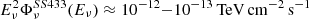 $ E_{\nu }^2\Phi _{\nu }^{SS433}(E_{\nu }) \approx 10^{-12}{-}10^{-13} \, \mathrm {TeV \, cm^{-2} \, s^{-1}} $