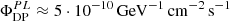 $ \Phi _{\mathrm {DP}}^{PL} \approx 5 \cdot 10^{-10} \, \mathrm {GeV^{-1} \, cm^{-2} \, s^{-1}} $