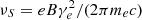 $ \nu _S = e B \gamma _e^2/(2 \pi m_e c) $