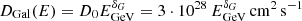 $ D_{\mathrm {Gal}}(E) = D_0 E_{\mathrm {GeV}}^{{{\delta _G}}} = 3 \cdot 10^{28} \, E_{\mathrm {GeV}}^{{{\delta _G}}} \, \mathrm {cm^2 \, s^{-1}} $