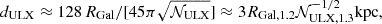 $ d_{\mathrm {ULX}} \approx 128\, R_{\mathrm {Gal}}/ [45 \pi \sqrt {{\cal {{N}}}_{\mathrm {ULX}}}] \approx 3 R_{\mathrm {Gal,1.2}} {\cal {{N}}}_{\mathrm {ULX,1.3}}^{-1/2} {\mathrm {kpc,}} $