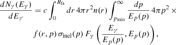 $$ \begin{aligned}\frac {dN_{\gamma }(E_{\gamma })}{dE_{\gamma }} & = c \int _0^{R_{\mathrm {fs}}} dr \, 4 \pi r^2 n(r) \int _{p_{\mathrm {min}}}^{\infty } \frac {dp}{E_p(p)} \, 4 \pi p^2 \, \times \\ & f(r,p) \, \sigma _{\mathrm {inel}}(p) \, F_{\gamma }\left (\frac {E_{\gamma }}{E_p(p)},E_p(p)\right ), \end{aligned} $$