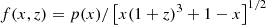 $ f(x,z) = p(x)/\left [x(1+z)^{3} + 1 - x \right ]^{1 / 2} $