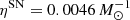 $ \eta ^{\mathrm {SN}} = 0.0046\,M_\odot ^{-1} $