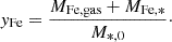$$ y_{\mathrm {Fe}} = \frac {M_{\mathrm {Fe, gas}}+M_{\mathrm {Fe, *}}}{M_{*,0}}\cdot $$