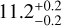 $11.2_{-0.2}^{+0.2}$