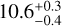 $10.6_{-0.4}^{+0.3}$