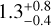$1.3_{-0.4}^{+0.8}$