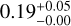 $0.19_{-0.00}^{+0.05}$