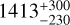 $1413_{-230}^{+300}$