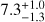 $7.3_{-1.3}^{+1.0}$