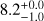 $8.2_{-1.0}^{+0.0}$