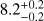 $8.2_{-0.2}^{+0.2}$