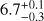 $6.7_{-0.3}^{+0.1}$