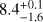 $8.4_{-1.6}^{+0.1}$