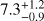 $7.3_{-0.9}^{+1.2}$