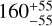 $160_{-55}^{+55}$